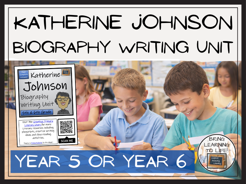 Katherine Johnson Biography Writing Unit | Year 5 or Year 6