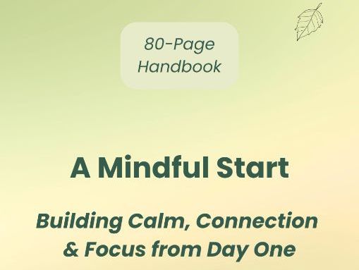 A Mindful Start - A Guide for Calm Classrooms