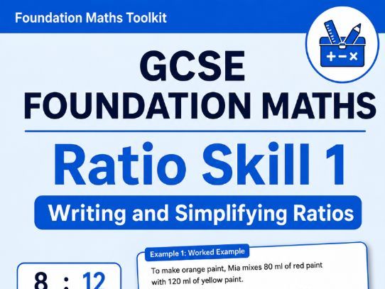 GCSE Foundation Maths - Securing Grade 4 - Ratio Skill 1 - Writing and Simplifying