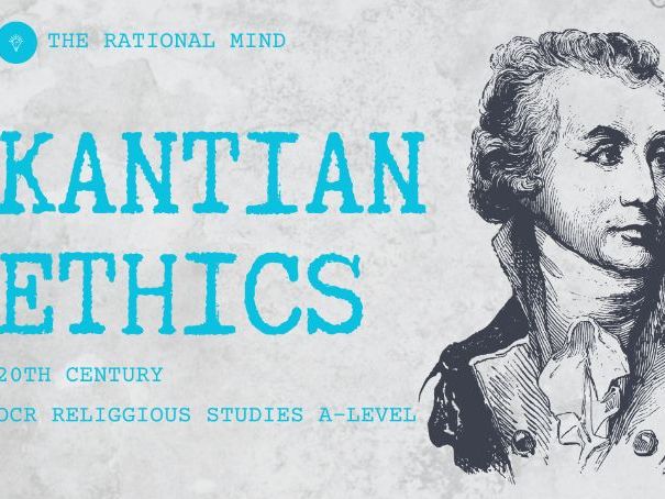 Kantian Ethics OCR A-Level Religious Studies Ethics Revision