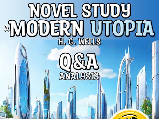 A Modern Utopia Q&A Analysis of H. G. Wells Science Fiction Sub Plan