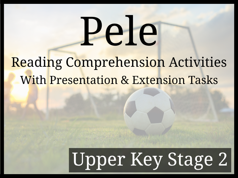 Pele Reading Comprehension Activities | Year 5 & Year 6 | UKS2