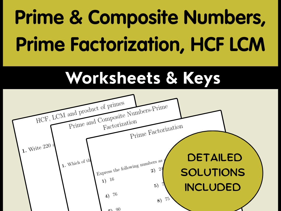 Prime & Composite Numbers, Prime Factorization, HCF LCM Worksheets & Keys
