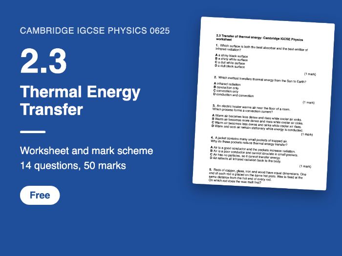 Cambridge IGCSE Physics 0625: 2.3 Thermal Energy Transfer Worksheet