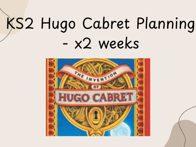 The Invention of Hugo Cabret Planning - Weeks 1 & 2 + Resources