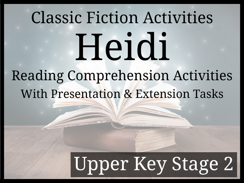 Heidi Fiction Reading Comprehension Activities | Year 5 & Year 6 | UKS2