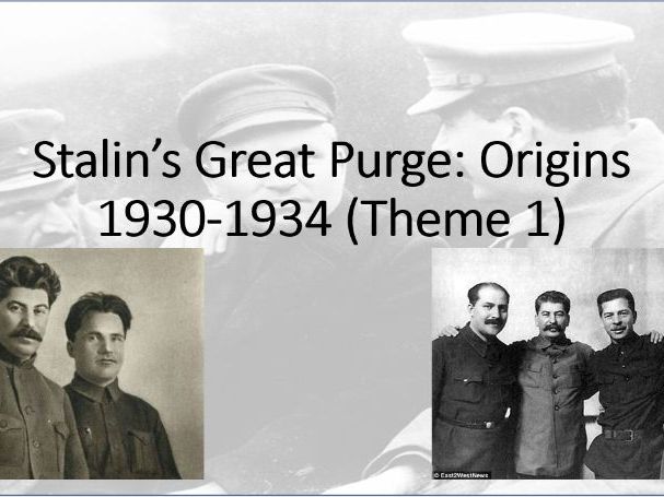 Russia 1917-1991. Theme 1, Lesson 5: Great Purge Origins (Edexcel A Level History, Paper 1)