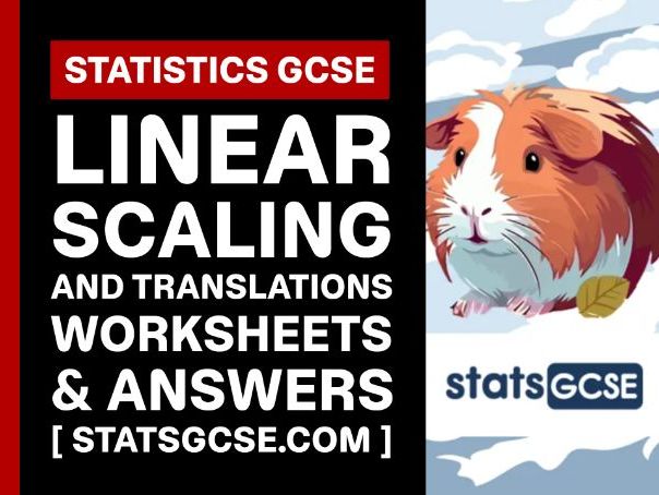 Linear scaling and translations - GCSE Statistics - Worksheet Pack + Answers