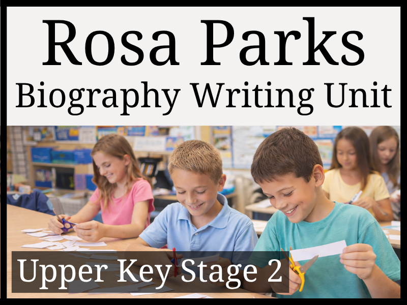Rosa Parks Biography Writing Unit | Year 5 & Year 6 | UKS2