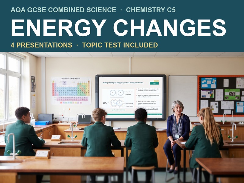 AQA GCSE Combined Science Chemistry C5 Energy Changes | 4 Lesson Presentations and Topic Test