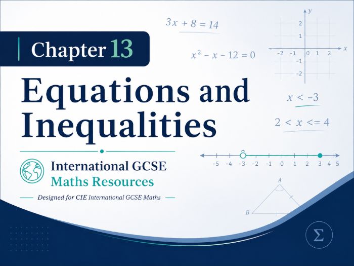 13- Equations and Inequalities - CIE iGCSE Maths Resource Bundle