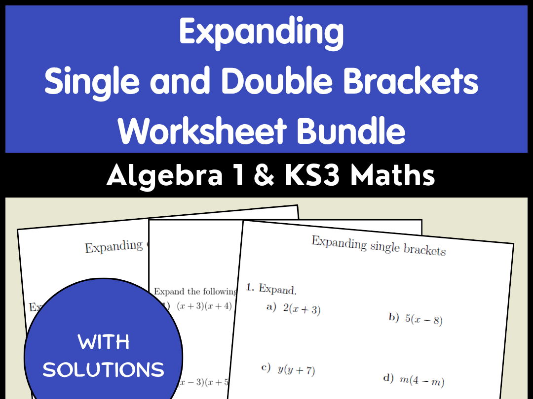 Expanding Single and Double Brackets Worksheet Bundle | Algebra 1 & KS3 Maths