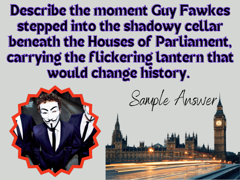 GCSE SAMPLE ANSWER: Describe the moment Guy Fawkes stepped into the cellar beneath Parliament