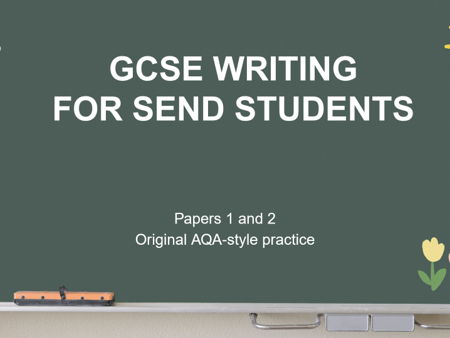 GCSE English Language Writing for SEND Students| Paper 1 Story Writing & Paper 2 Viewpoint Writing