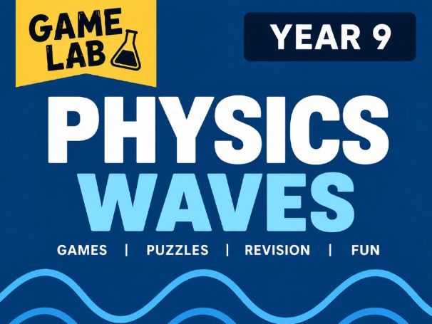 Year 9 Physics: Waves - Core GAME Pack