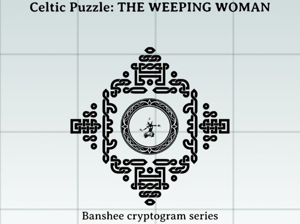Celtic Puzzle: - THE WEEPING WOMAN - Banshee cryptograms