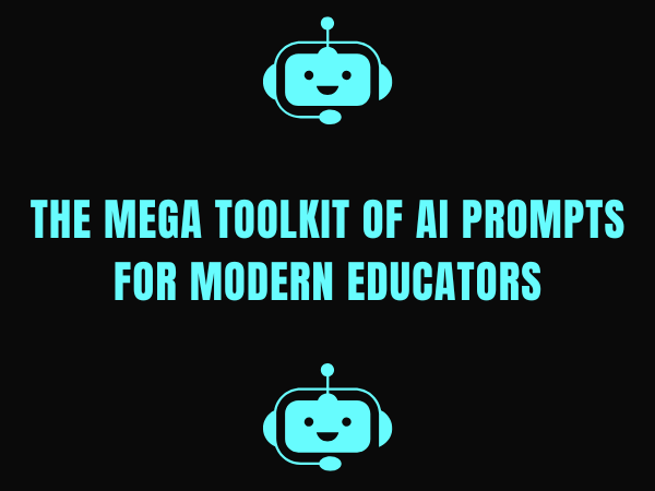 The Mega Toolkit of AI Prompts for Modern Educators
