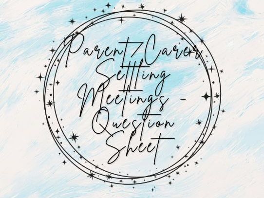 Parent/Carer Settling Meetings - Question Sheet