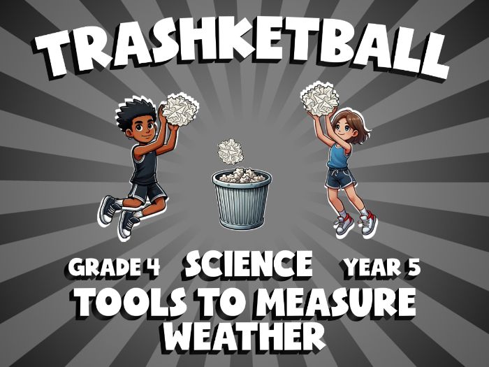 Tools to Measure Weather TRASHKETBALL Science Game | No-Prep Year 5 Review Activity