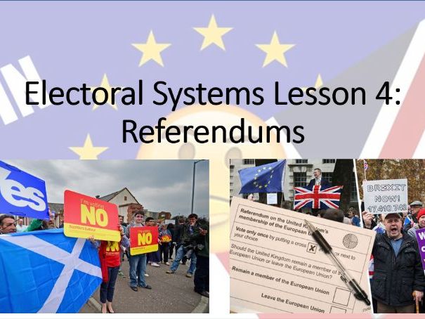 UK Politics (Paper 1) Electoral Systems, Lesson 4 (Referendums).
