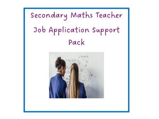 Secondary Maths Teacher Job Application Support Pack - Covering Letter Exemplar  + more!