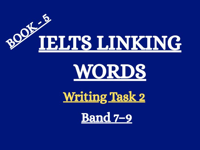 IELTS Writing Task 2 Linking Words & Cohesive Devices Practice (Band 7–9) | Book 5