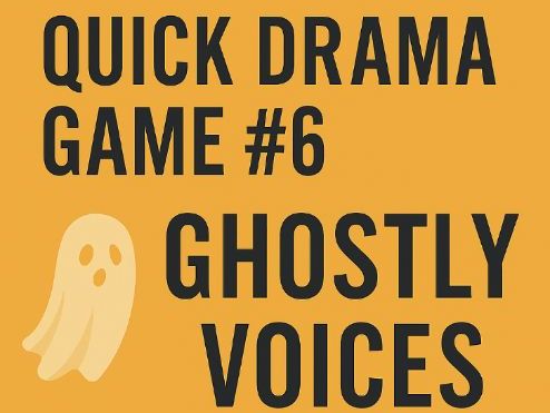 Drama Activity – Ghostly Voices (Tone • Emotion • Expression)