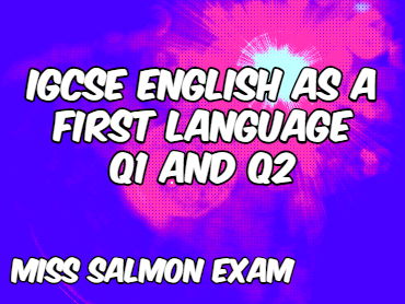 CIE English a First Language: Question 1 & 2 (Miss Salmon)