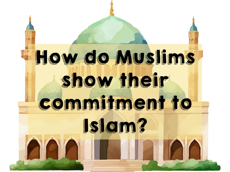 How do Muslims show commitment?