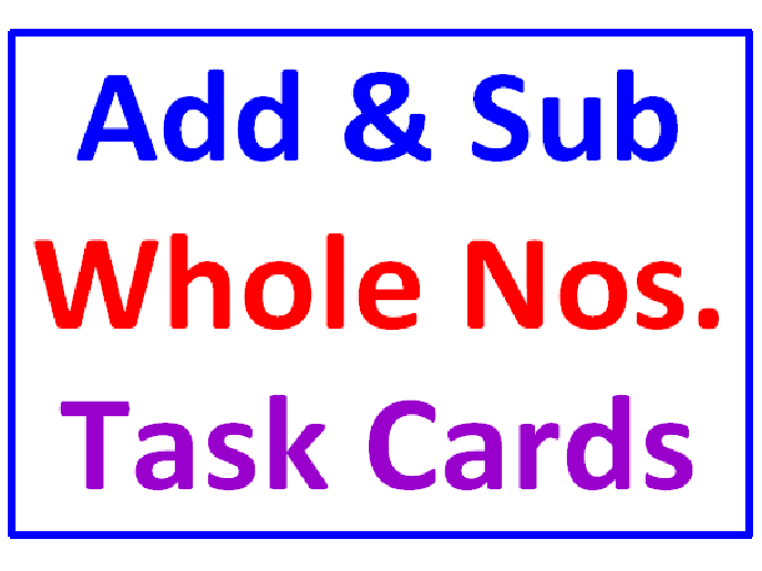 Addition and Subtraction of Whole Numbers TASK CARDS With Lesson Plan