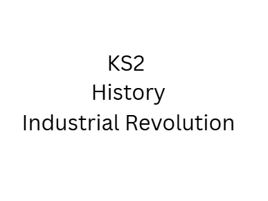 KS2 History - Industrial Revolution