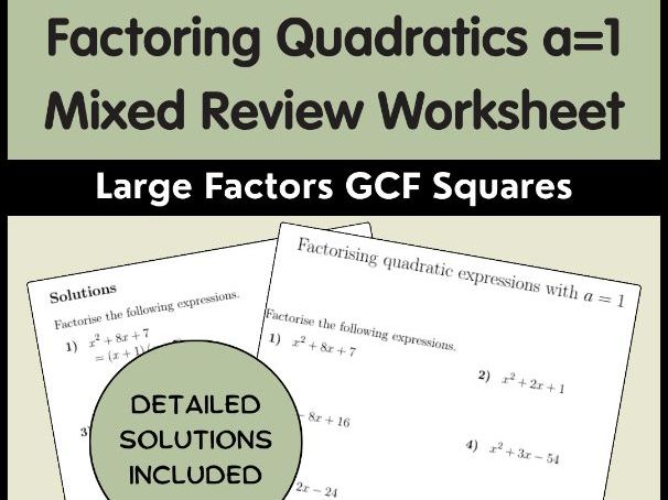 Factoring Quadratics a=1 Mixed Review Worksheet | Large Factors GCF Squares