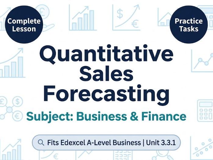 Quantitative Sales Forecasting Lesson & Activity Pack | Fits Edexcel A Level Business Unit 3.3.1