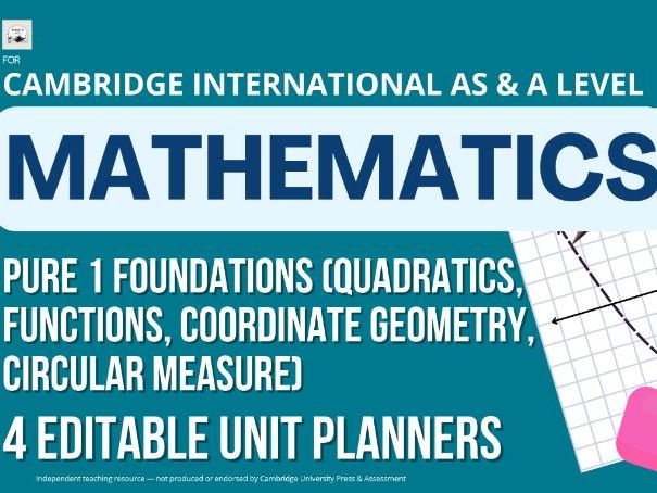 CAIE AS & A Level Mathematics 9709: Pure Mathematics 1 - Foundations, 4 Editable Unit Planners