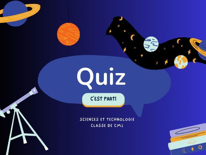 'C'est Parti!' Science & Technology Interactive Quiz Unit (CM1/Upper Primary French Immersion)