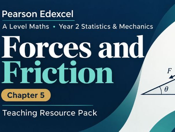 05 - Forces and Friction Pack - Pearson Edexcel A2/A-Level Mathematics Statistics & Mechanics