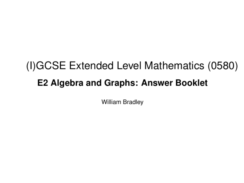 IGCSE Maths (0580) - E2 Algebra and Graphs - Complete Answer Booklet