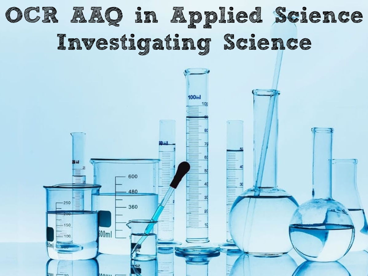 OCR AAQ in Applied Science- Investigating Science