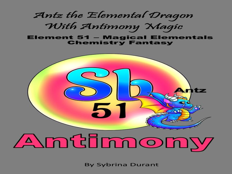 Antz The Elemental Dragon With Antimony Magic: Element 51 Ebook+Lesson Plan