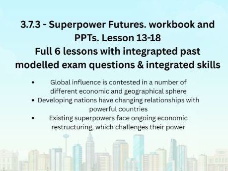 Edexcel iAL Geography Paper 3 Superpowers Geographies - 3.7.3 lessons 13-18, superpower futures