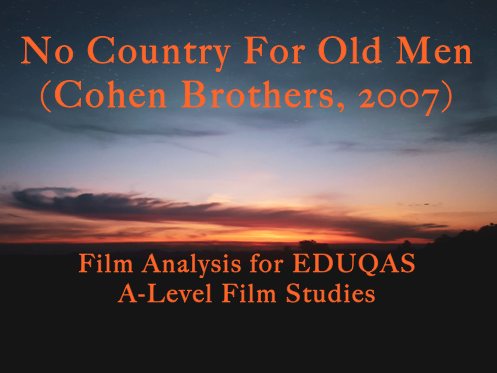 No Country For Old Men Analysis (A-Level Film & Media Studies)