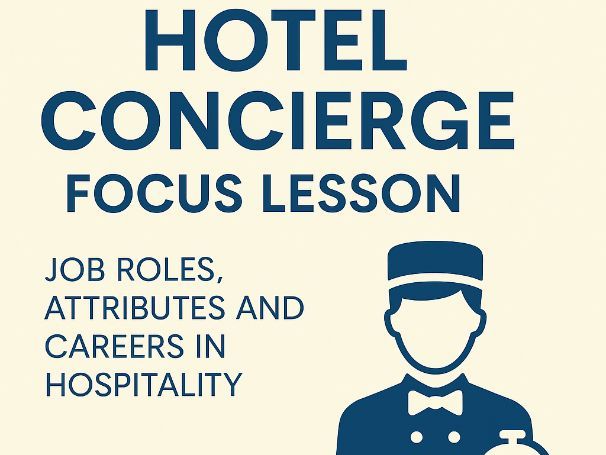 Hotel Concierge Focus Lesson – Job Roles, Attributes and Careers in Hospitality