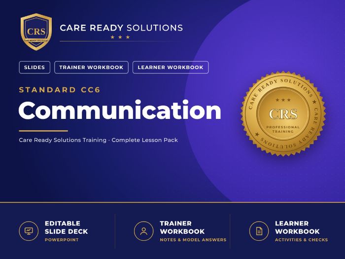 Care Certificate Standard 6: Communication – PowerPoint, Trainer & Student Workbooks