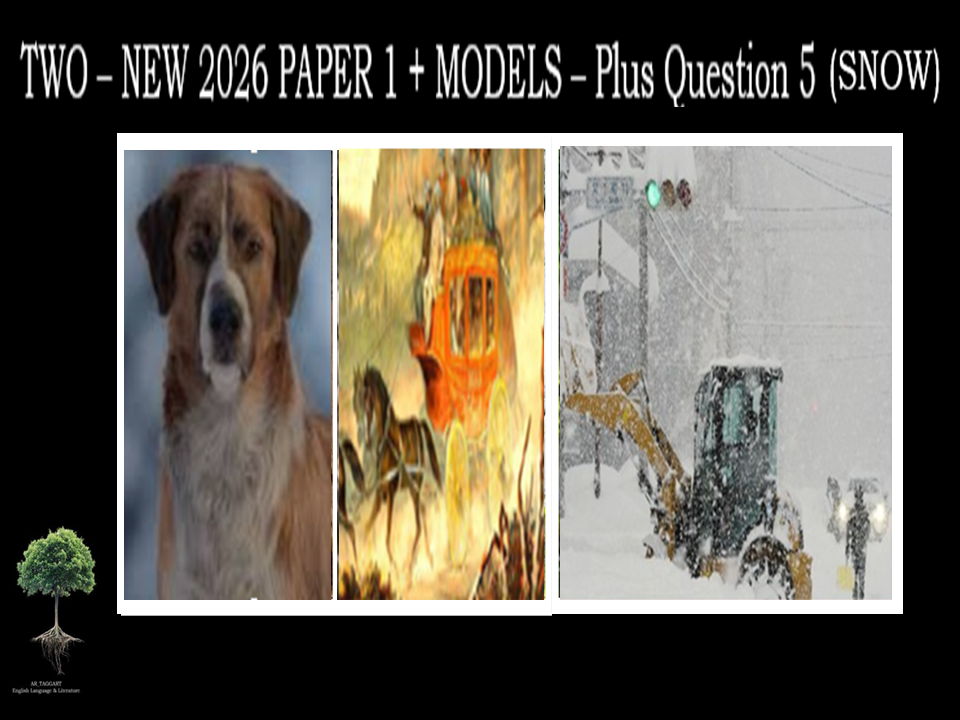 TWO - NEW AQA 2026 PAPER 1 + (MODELS) - & Q5 ( SNOW )