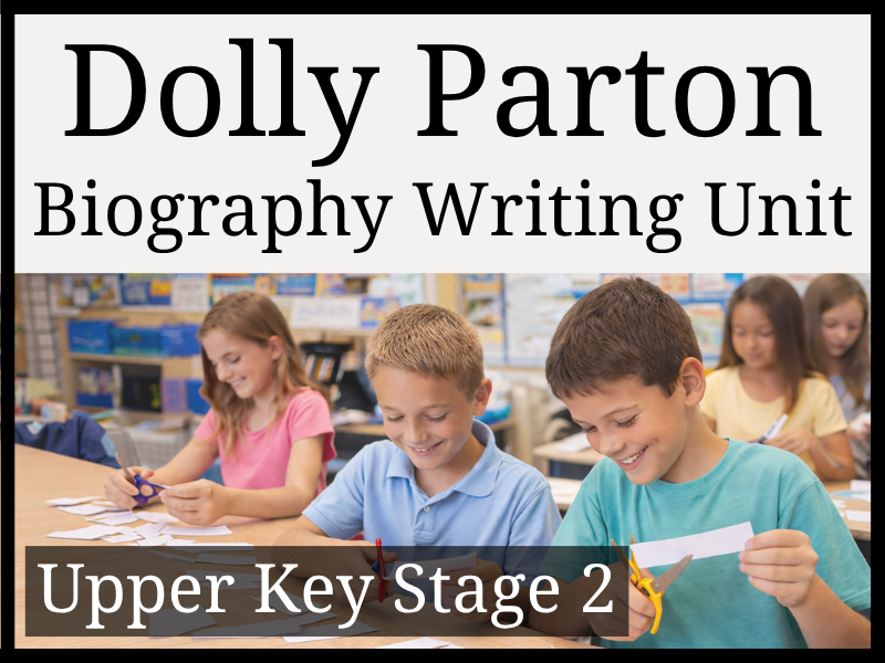 Dolly Parton Biography Writing Unit | Year 5 & Year 6 | UKS2