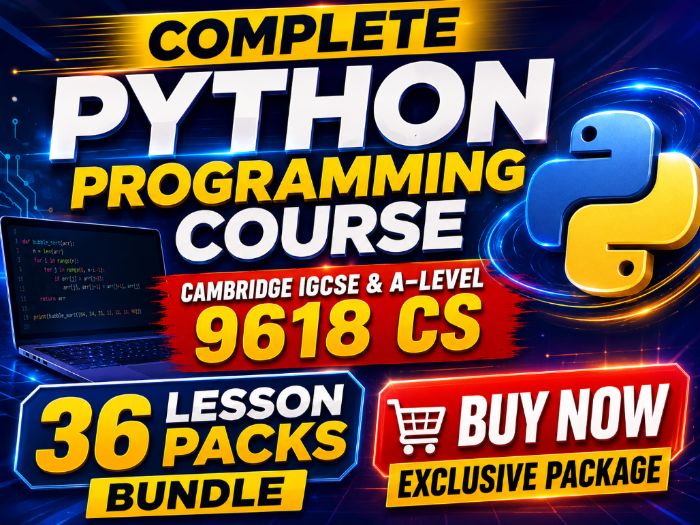 Complete Python Programming Course | Cambridge IGCSE & A-Level 9618 CS | 36 Lesson Packs Bundle