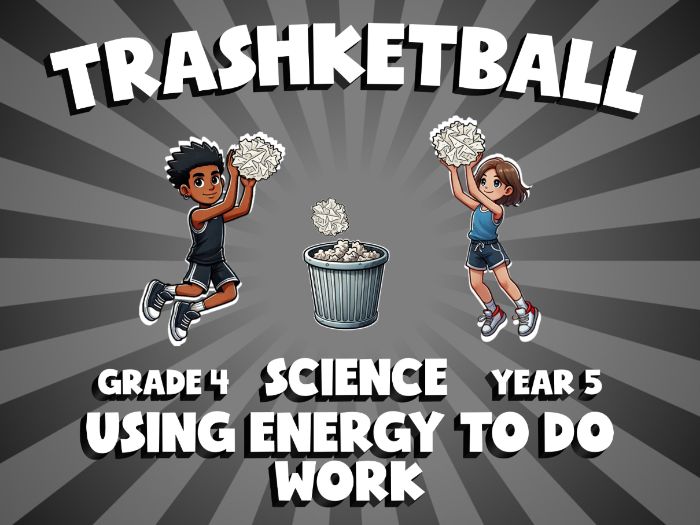 Using Energy to Do Work TRASHKETBALL Science Game | No-Prep Year 5 Review Activity