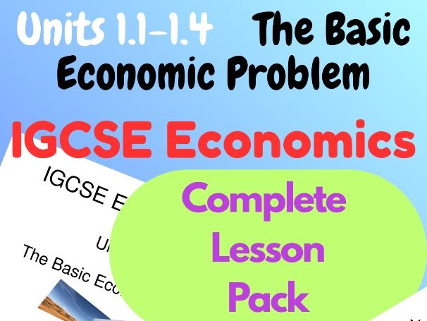 IGCSE Economics Unit 1.1: The Basic Economic Problem PPT