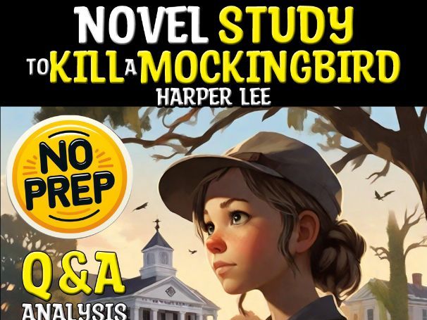 To Kill a Mockingbird Novel Study : Q&A Analysis to Foster Discussion