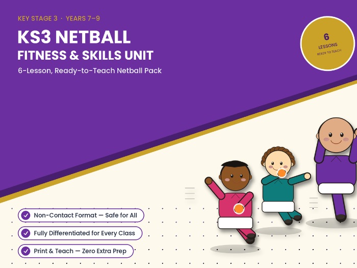 KS3 Netball Unit — 6 Ready-to-Teach Lessons (Fitness & Skills, Non-Specialist Friendly)